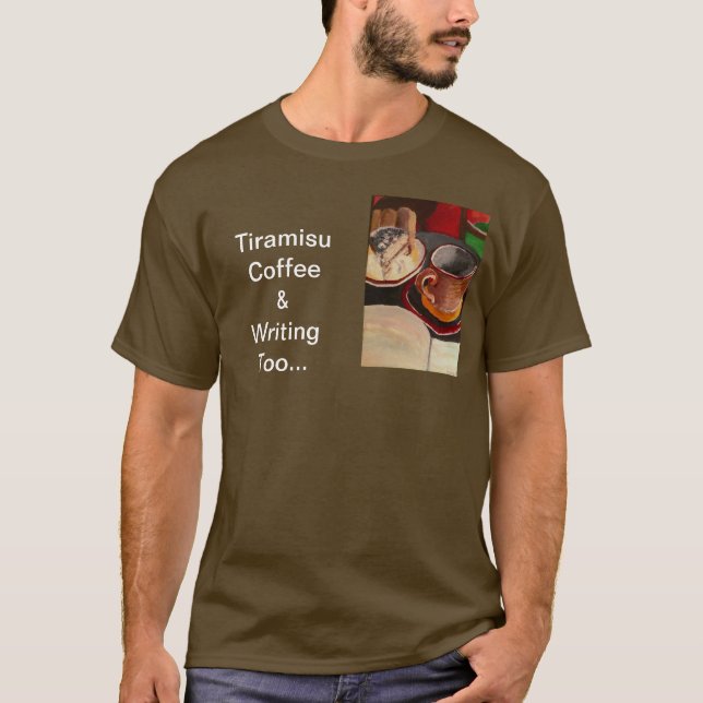 Camiseta Tiramisu, café e t-shirt demasiado escrevendo (Frente)