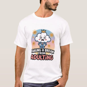 Camiseta Tirando uma pausa da adultação!",