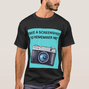 CAMISETA TIRE UMA CAPTURA DE TELA PARA ME LEMBRAR