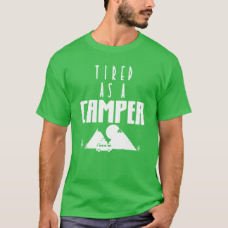 Camiseta Tired As A Camper Campingravel Nature family