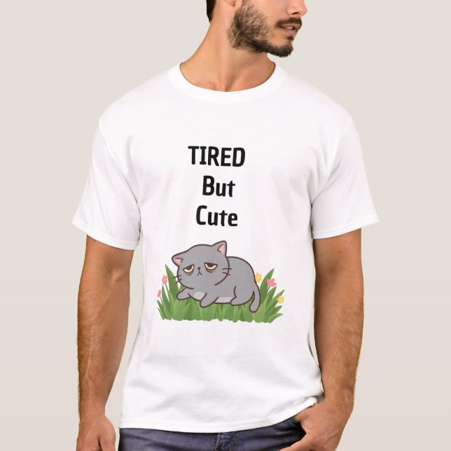 Camiseta Tired but cute (Frente)