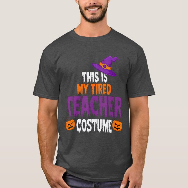 Camiseta Tired Teacher Costume for Halloween Funny Teachers (Frente)