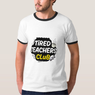Camiseta Tired Teachers Club T-Shirt – Funny Teacher Shirt