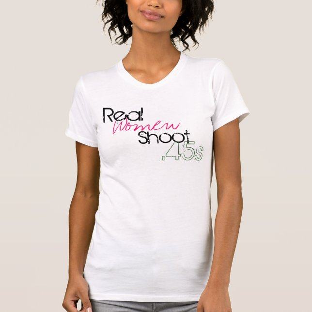 Camiseta Tiro .45s das mulheres reais (Frente)