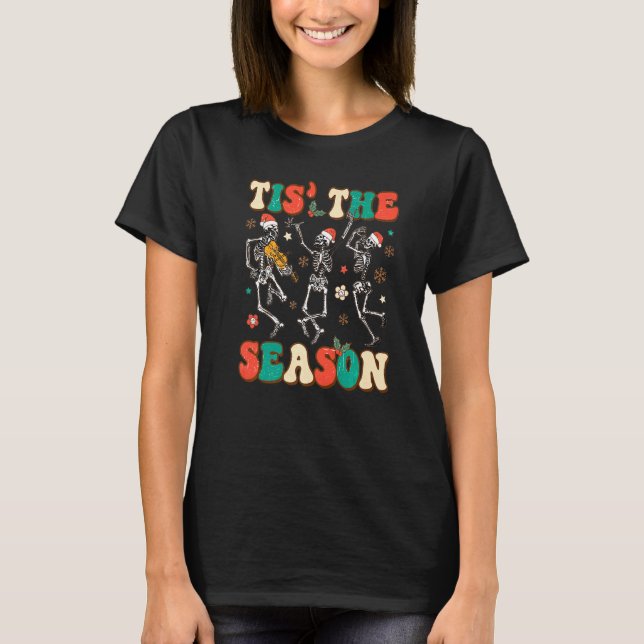 Camiseta Tis the Season Christmas Skeleton Dancing Xmas San (Frente)