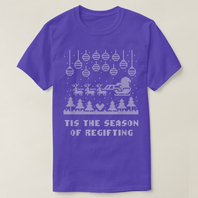 Camiseta Tis the Season of Regifting Christmas Pun Xmas Jok (Frente do Design)