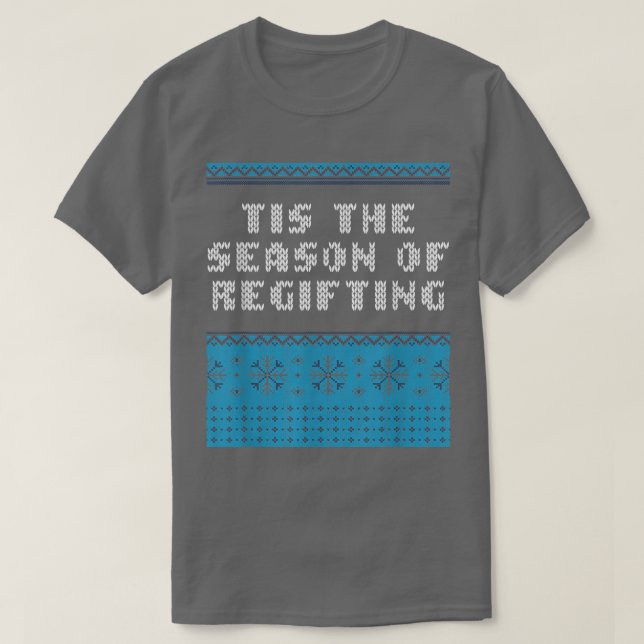 Camiseta Tis the Season of Regifting Christmas Pun Xmas Jok (Frente do Design)