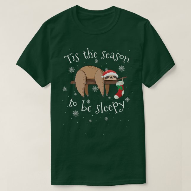 Camiseta Tis the Season to Be Sleepy Funny Sloth Christmas  (Frente do Design)