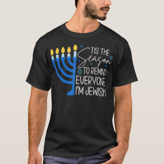 Camiseta Tis The Season To Remind Everyone Im Jewish Hanukk