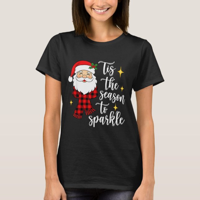 Camiseta Tis The Season To Sparkle Cute Santa Christmas  (Frente)