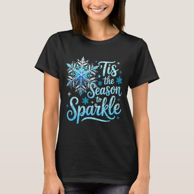 Camiseta Tis The Season To Sparkle Xmas Snowflakes Christma (Frente)