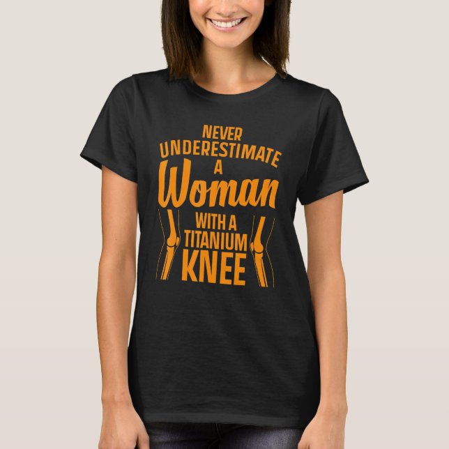 Camiseta Titanium Knee Surgery For Women Knee Recovery (Frente)