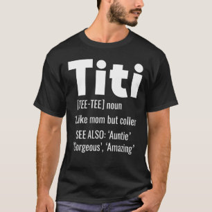 Camiseta Titi Definition Tune Como Uma Mãe, Mas A Tia F Mai