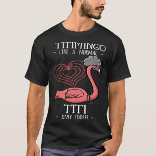 Camiseta Titimingo Titi Flamingo Auntie Ttia Tita Tia Faun
