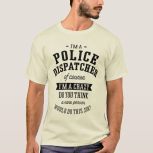 Camiseta Título do Trabalho Engraçado do Dispatcher da Polí