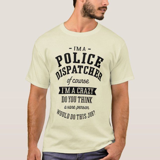 Camiseta Título do Trabalho Engraçado do Dispatcher da Polí (Frente)