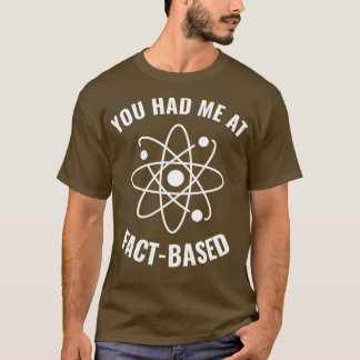 Camiseta Tive-me no FactBased Engraçado Science Geek 1