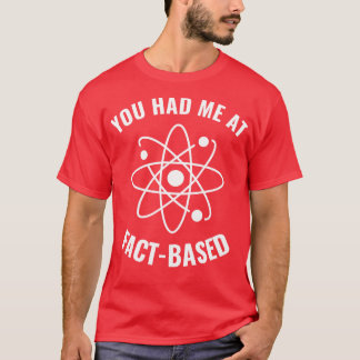 Camiseta Tive-me no FactBased Engraçado Science Geek 2