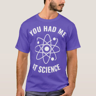 Camiseta Tive-me no Science Funny Science Geek 1