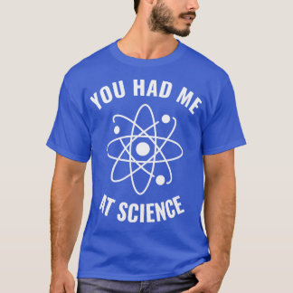 Camiseta Tive-me no Science Funny Science Geek 2