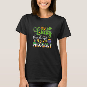 Camiseta Tive Sorte, Então Ela Ficou Grávida.