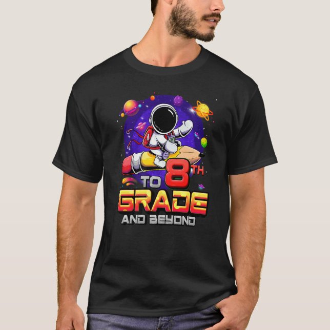 Camiseta To 8th Grade And Beyond Astronaut Back To School 8 (Frente)