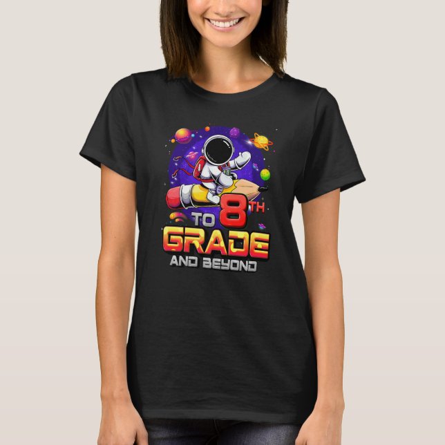 Camiseta To 8th Grade And Beyond Astronaut Back To School 8 (Frente)