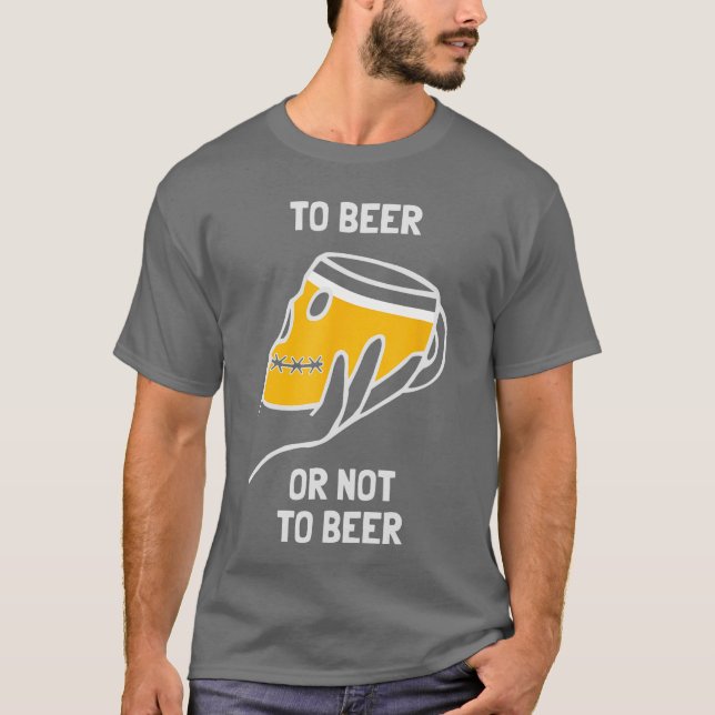 Camiseta To Beer Or Not To Beer Funny Dilemma Drinking Alco (Frente)