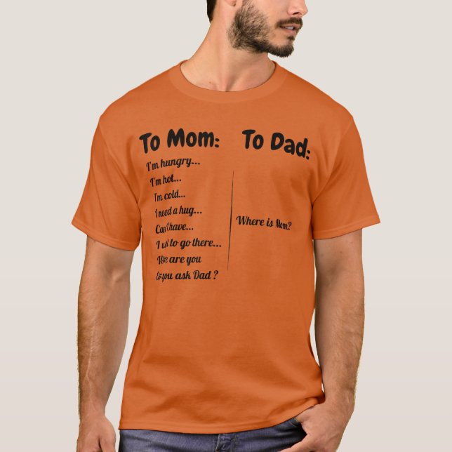 Camiseta To Dad Where Is Momo Mom Im Hungry Im Hot Im Cold  (Frente)