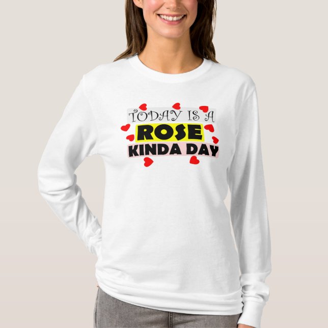 Camiseta To Day Is A Rose kinda day (Frente)
