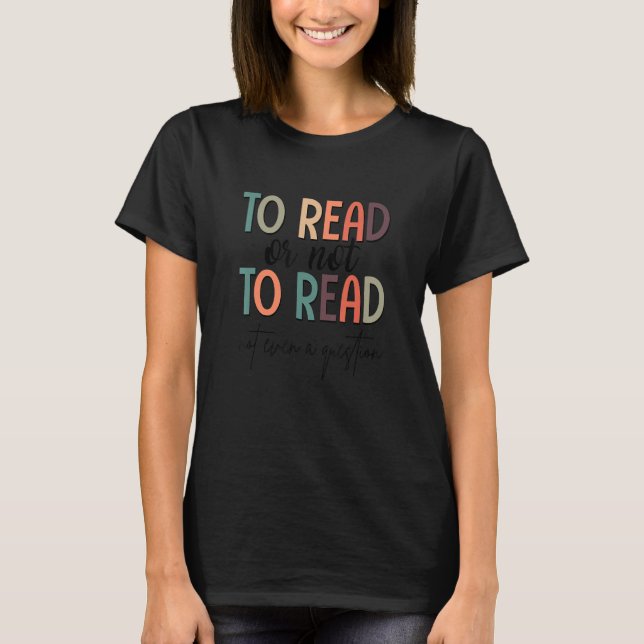 Camiseta To Read Or Not To Read Book Club Book  Bookish Rea (Frente)