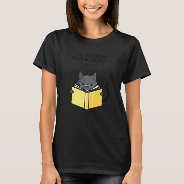 Camiseta 'To Read or Not to Read' Funny Cat Reading a Book  (Frente)