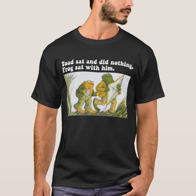 Camiseta Toad Sat And Did Nothing Frog Sat With Him (Frente)