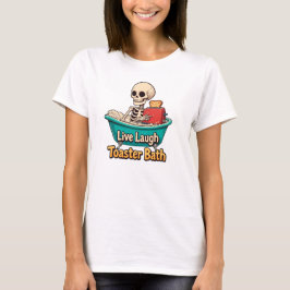 Camiseta Toaster Bath, Live Laugh