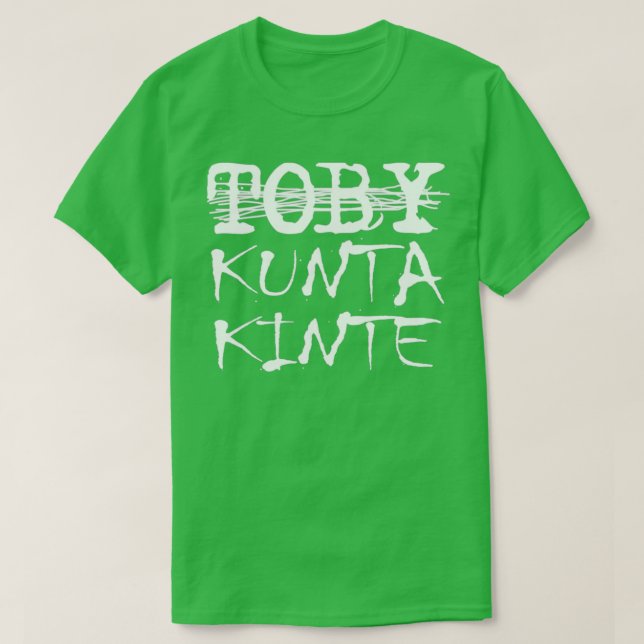 Camiseta Toby Kunta Kinte Funny (Frente do Design)