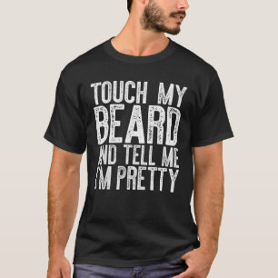 Camiseta Toca na minha barba e diz-me que sou Bonito Barba