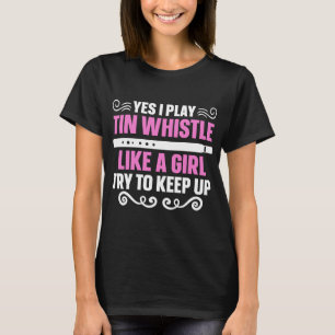Camiseta Toca Penny Flageolet Tin Whistle Como Uma Garota