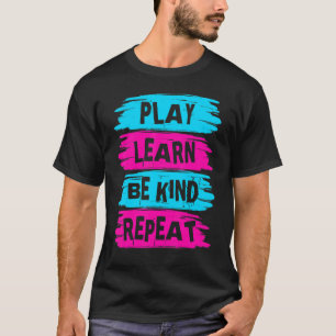 Camiseta Tocar Aprender A Ser Gentil Repetir Para O Dia Da