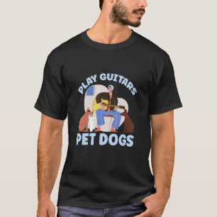 Camiseta Tocar Guitarras Acariciar Cães Música de Guitarra