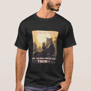 Camiseta Tocar No Meu Café Eu Vou Vomitar Seu Tanque De Gat