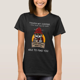 Camiseta Tocar No Meu Café Eu Vou Vomitar Você Tão Duro Gat