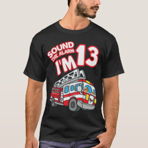 Camiseta Tocar O Alarme Tenho 13 Bombeiro Caminhão De Bombe