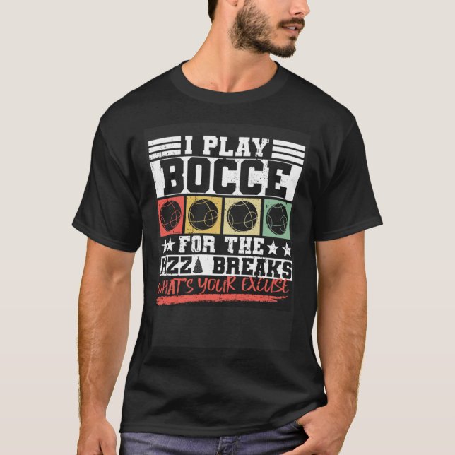 Camiseta Toco Bocce Para A Pizza Quebra Qual É O Seu Excu (Frente)