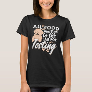 Camiseta Toda A Comida Deve Ir Ao Laboratório Para Testar 1