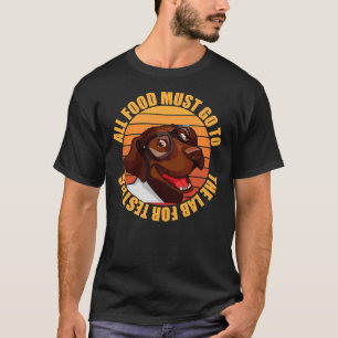 Camiseta Toda A Comida Deve Ir Ao Laboratório Para Testar 1
