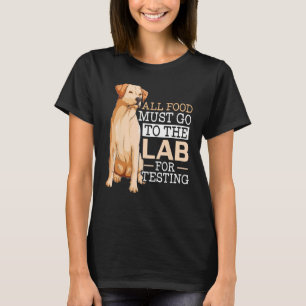 Camiseta Toda A Comida Deve Ir Ao Laboratório Para Testar O