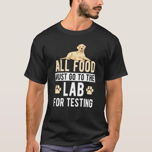 Camiseta Toda A Comida Deve Ir Ao Laboratório Para Testar O (Frente)