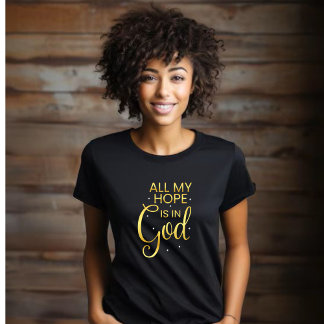 Camiseta Toda a minha esperança está em Deus - Impressão Do