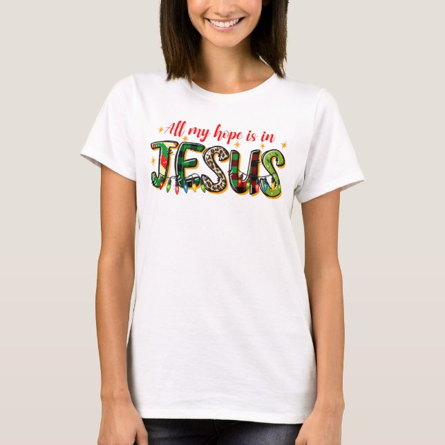 Camiseta Toda A Minha Esperança Está No Natal De Jesus (Frente)
