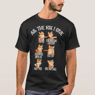 Camiseta Toda A Raposa Que Eu Dou À Fox Piada Citando A Lín